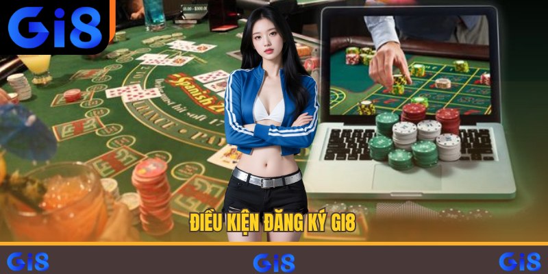 Điều kiện đăng ký Gi8