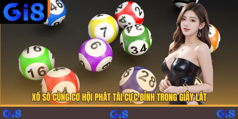 Xổ số cùng cơ hội phát tài cực đỉnh trong giây lát